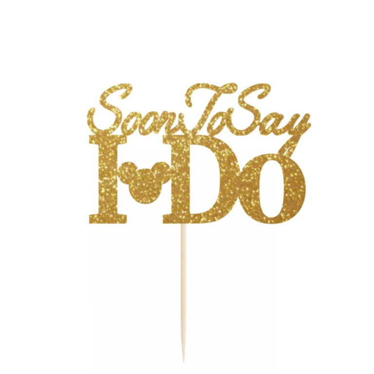 "Soon to Say I Do" Disney Bachelorette Party Cake Topper